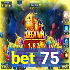 bet 75